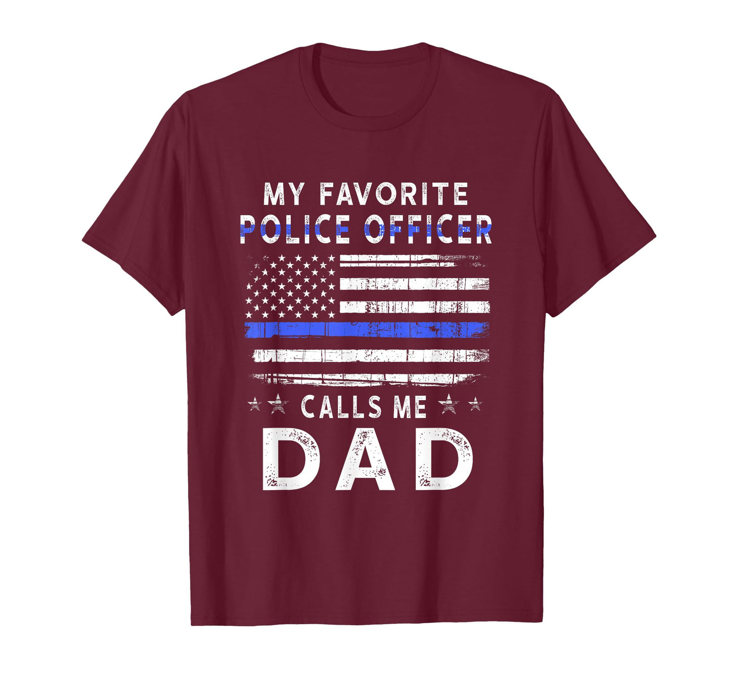 My Favorite Police Officer Calls Me Dad Father's Day T-Shirt