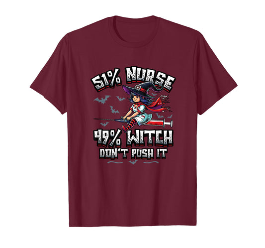 51% Nurse 49% Witch Don't Push It Funny Nursing T-Shirt