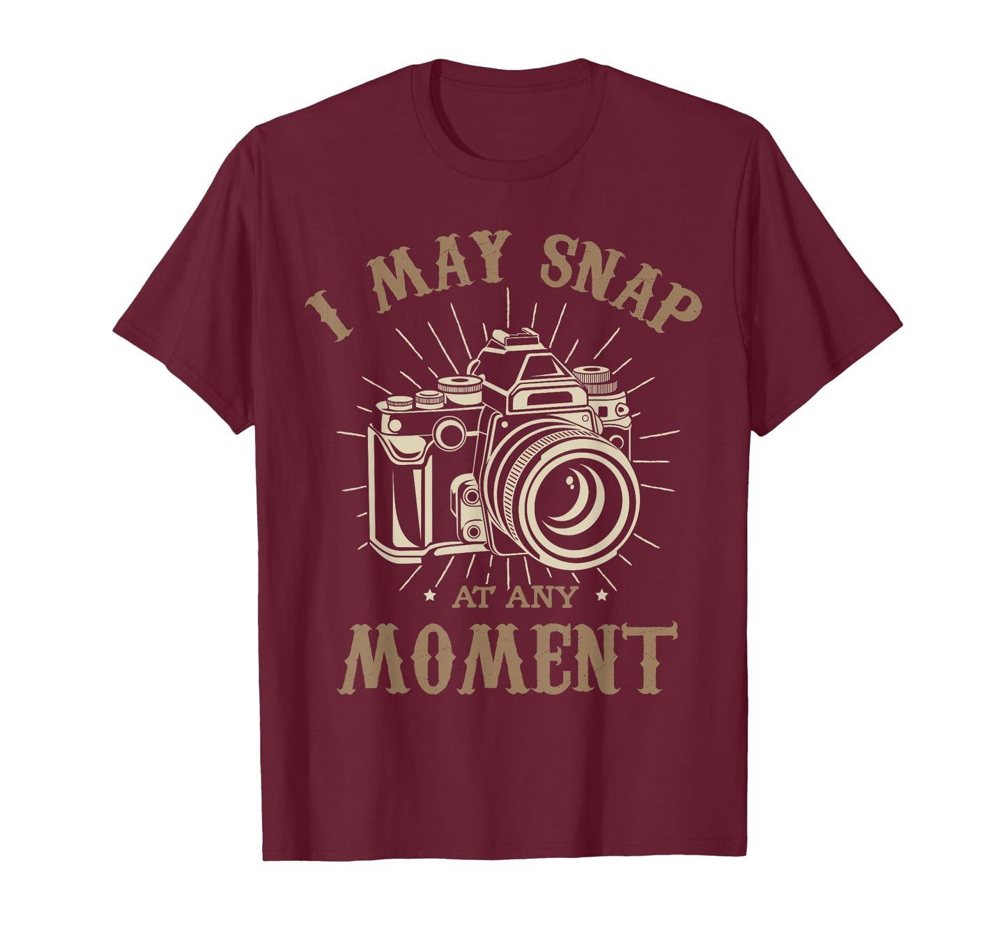 I may snap at any moment Photograph Funny photographer T-Shirt