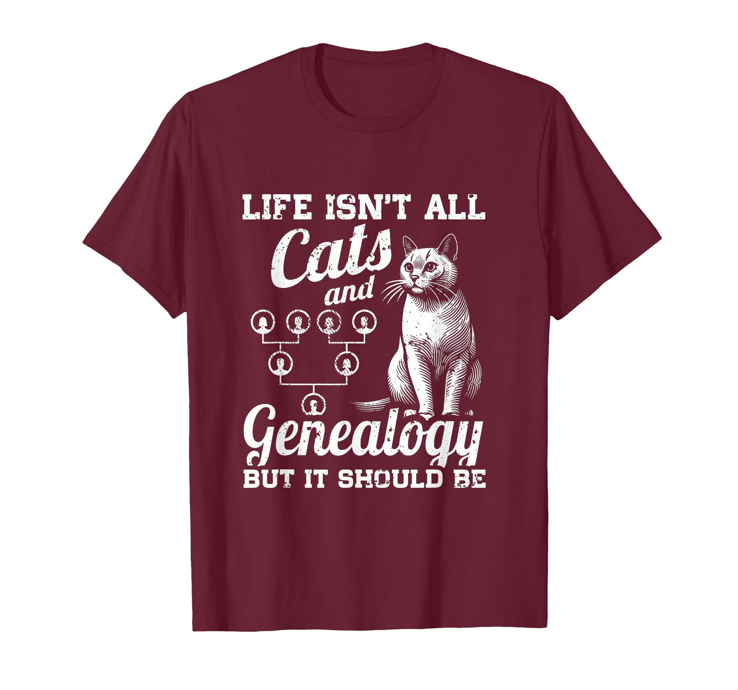 Life Isn't All Cats And Genealogy But It Should Be T-Shirt