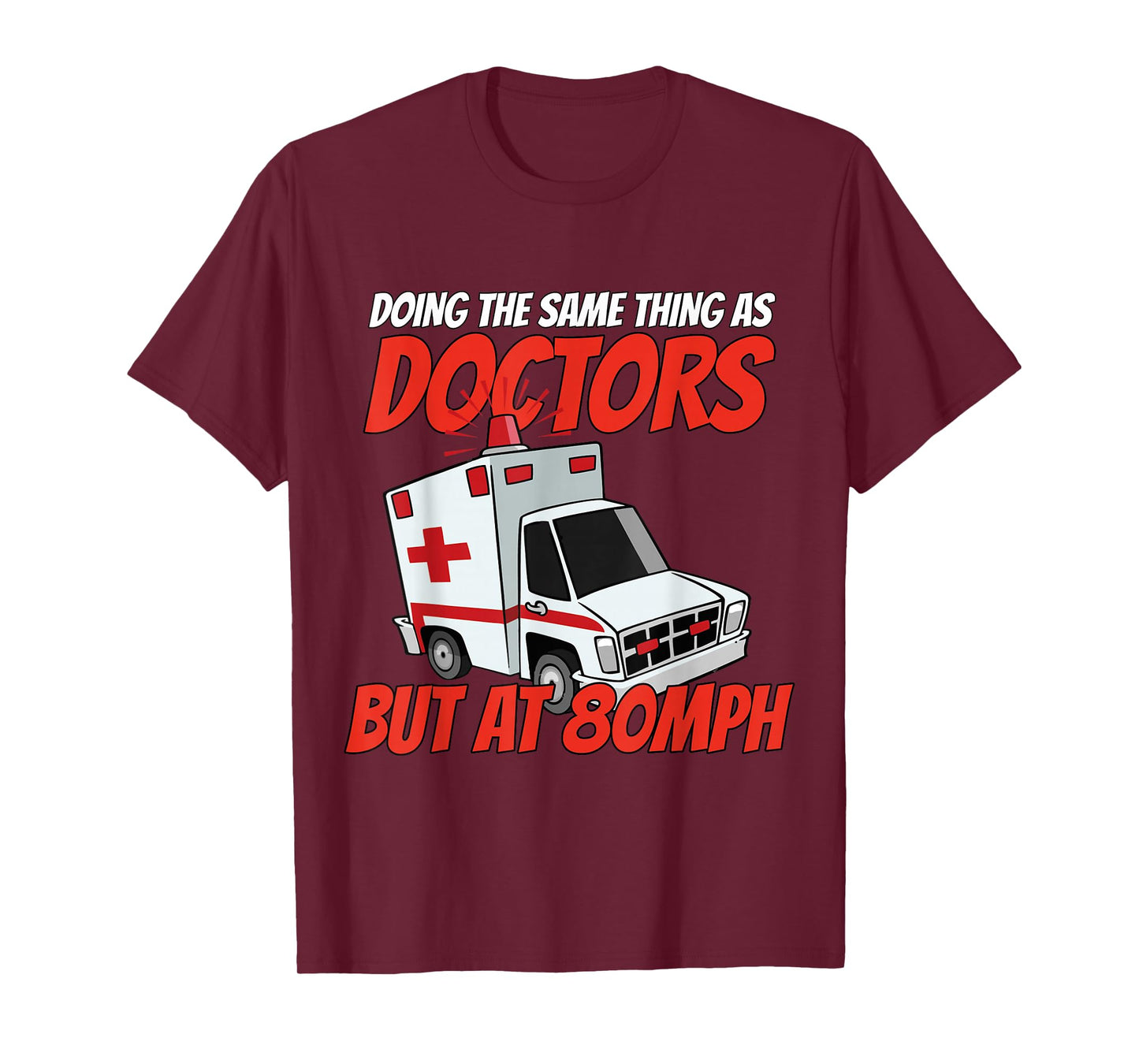Ambulance doctor paramedics emergency clinic medicine rescue T-Shirt