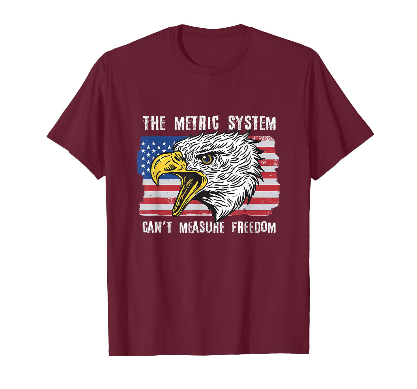The Metric System Can't Measure Freedom 4th of July T-Shirt