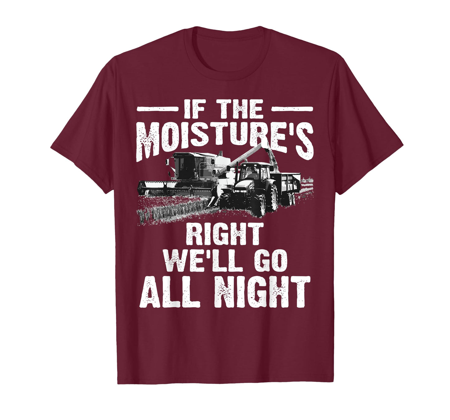 Cool If The Moisture's Right Farmer Gift Funny Farm Men T-Shirt