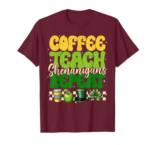 Coffee Teach Shenanigans Repeat Teacher St Patricks Day T-Shirt