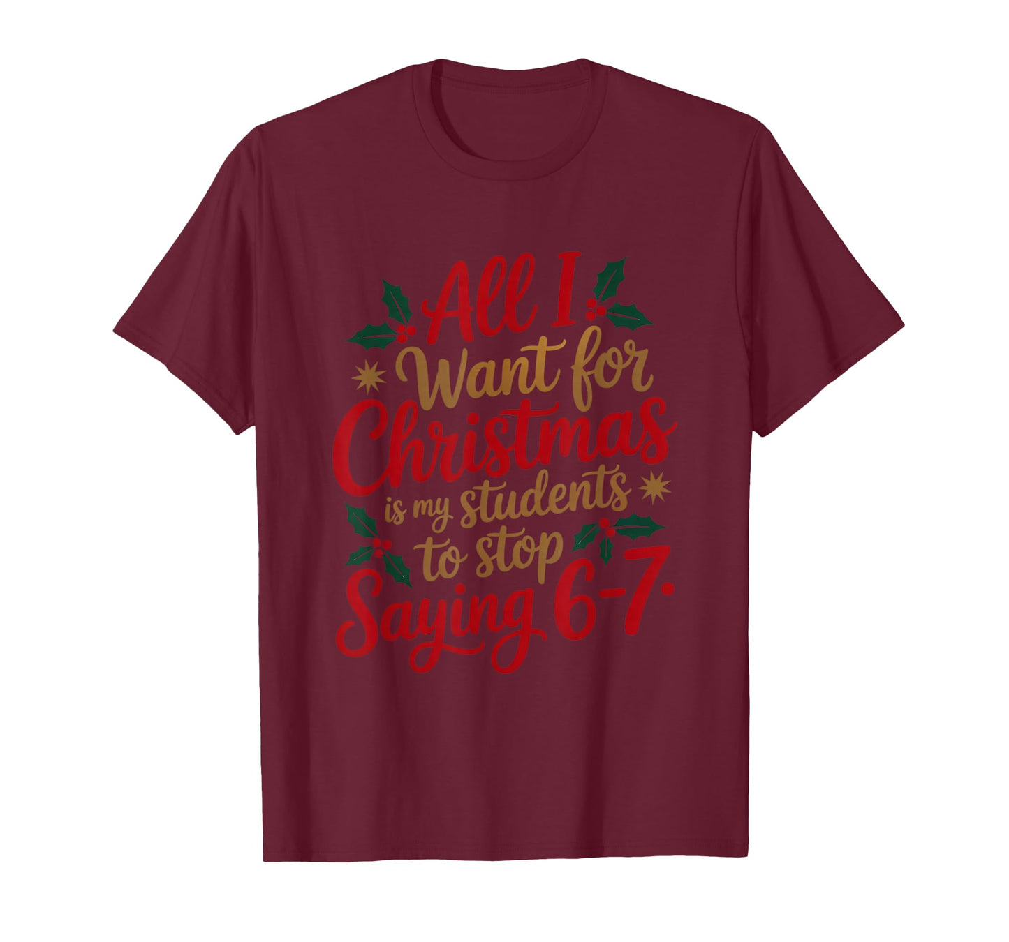 Students Saying 6-7 67 Six Seven Funny Teacher Christmas T-Shirt