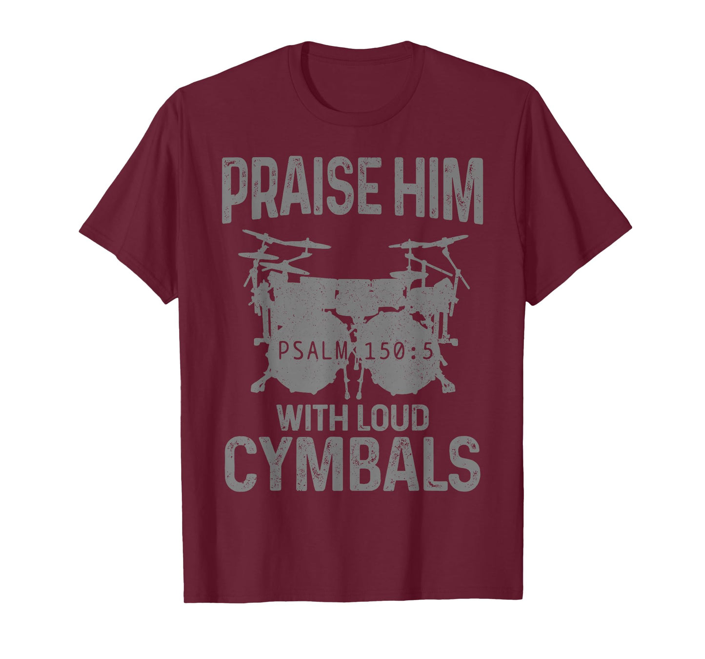 Drummer Praise Him With Loud Cymbals Drumming Christian T-Shirt