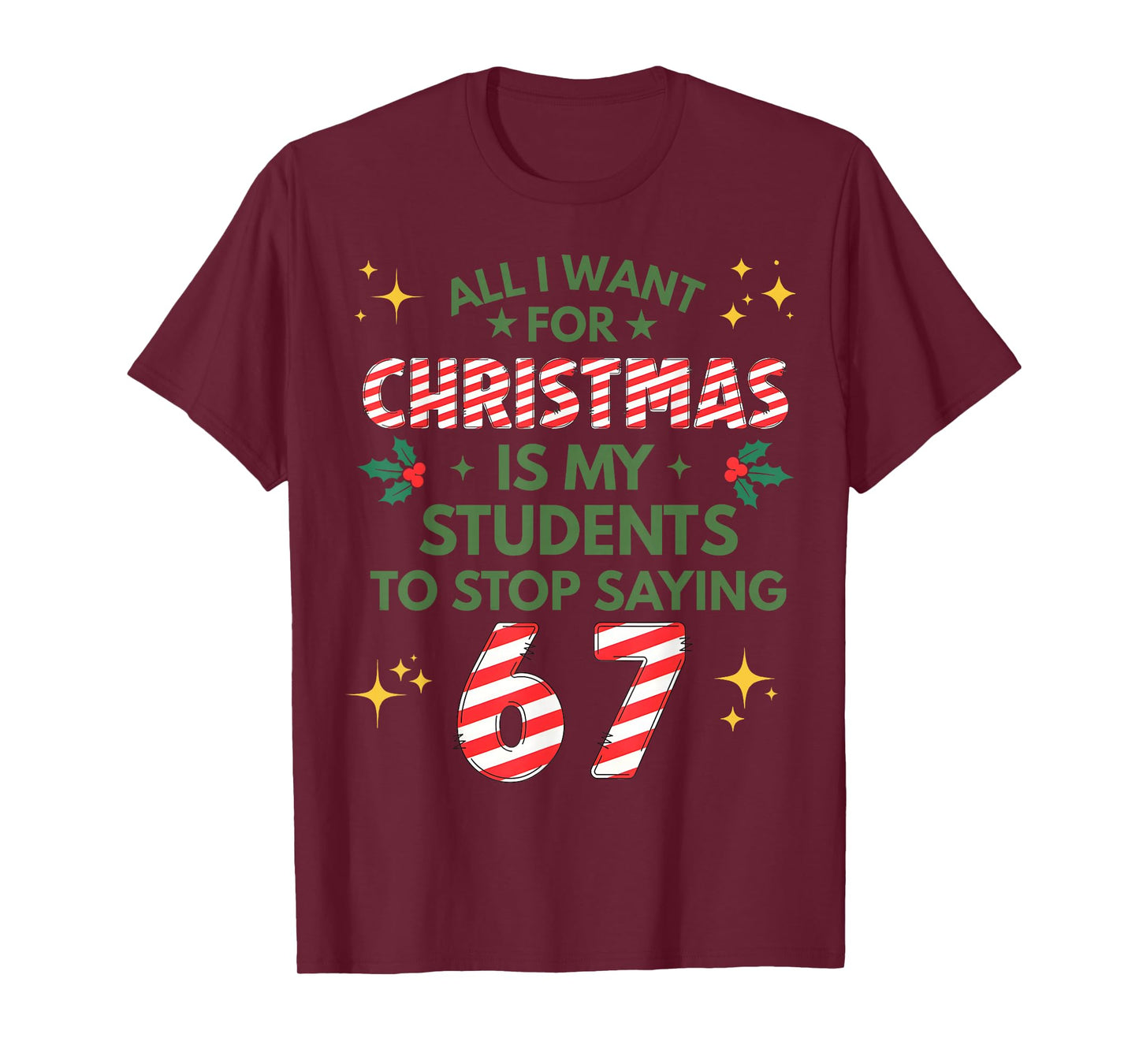 Students Saying 6-7 67 Six Seven Funny Teacher Christmas T-Shirt