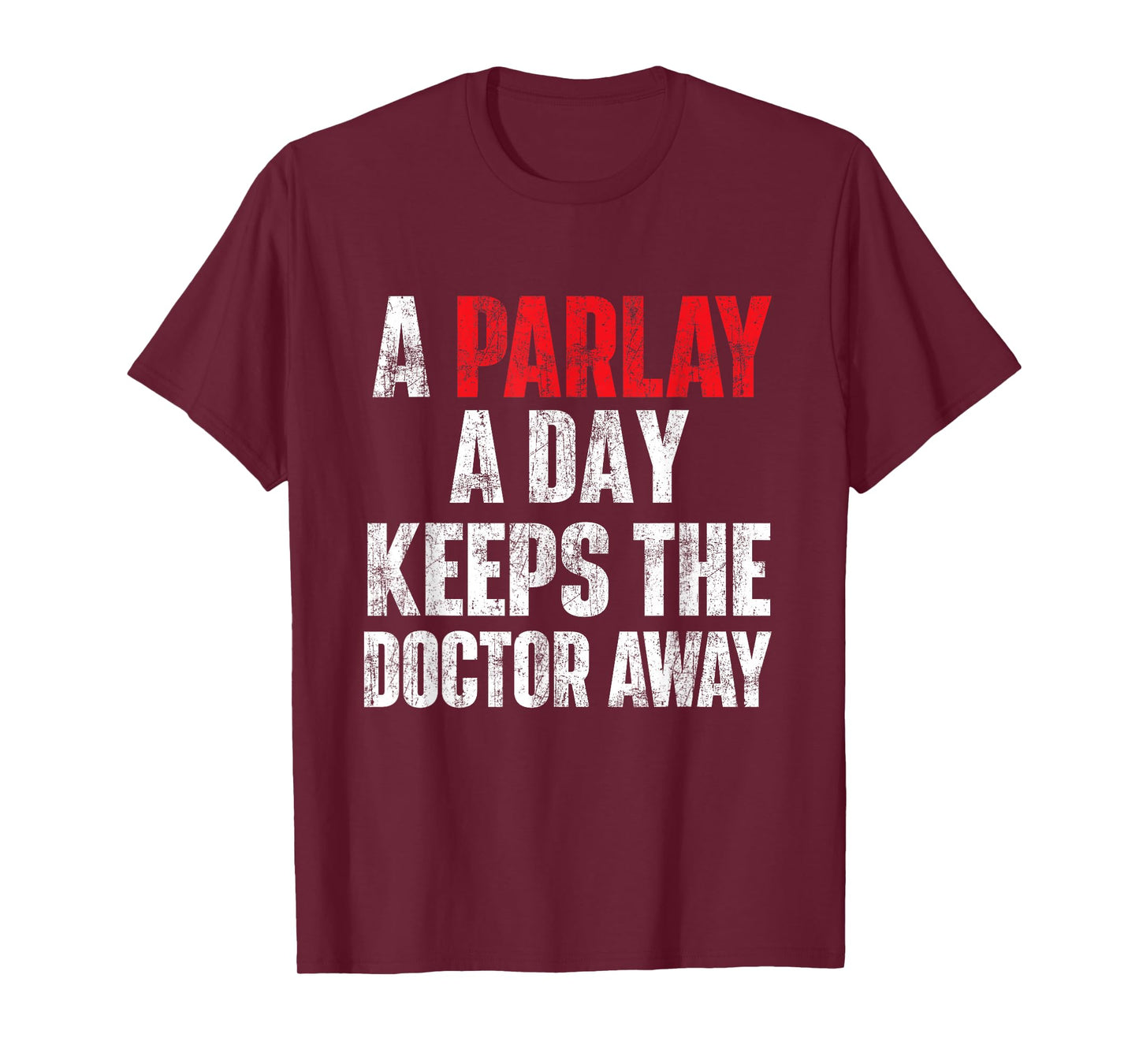 A Parlay A Day Keeps The Doctor Away Sports Betting Gambler T-Shirt