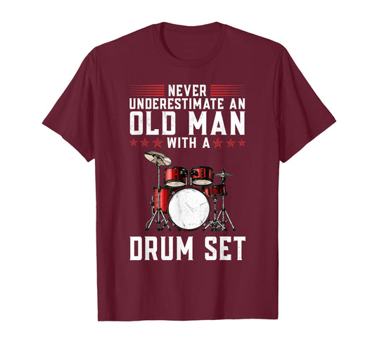 Funny Never Underestimate An Old Man With A Drum Set Drummer T-Shirt