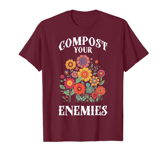 Compost Your Enemies T-Shirt