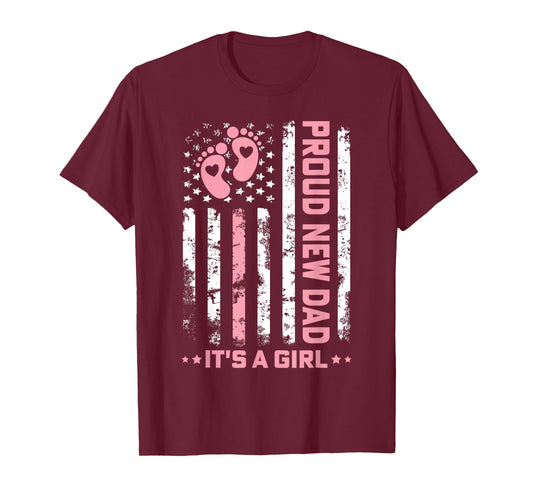 Proud New Dad New Girl Baby First Fathers Day American Flag T-Shirt