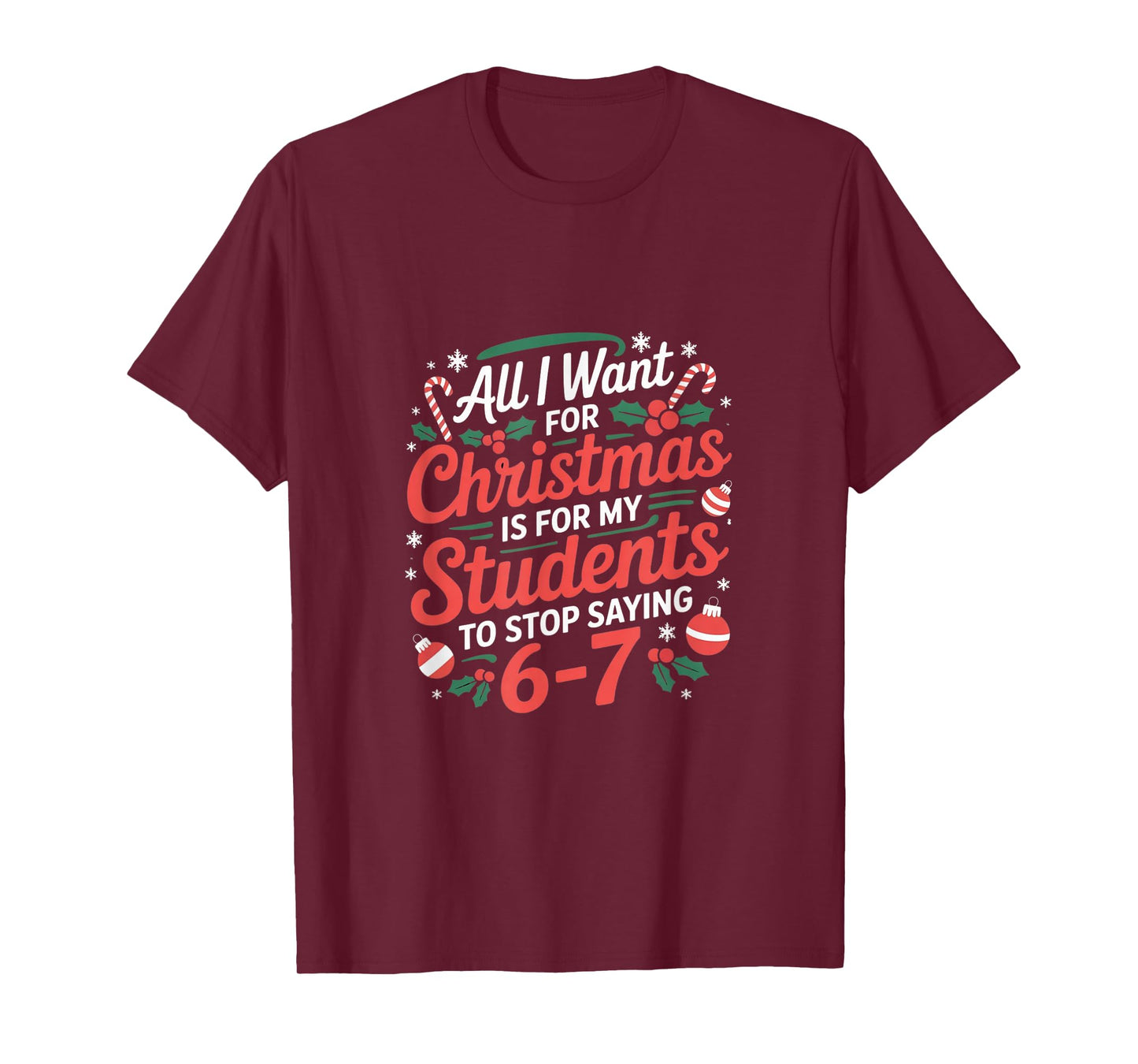 Teacher 6-7 Six Seven I Want My Students to Stop Saying 67 T-Shirt