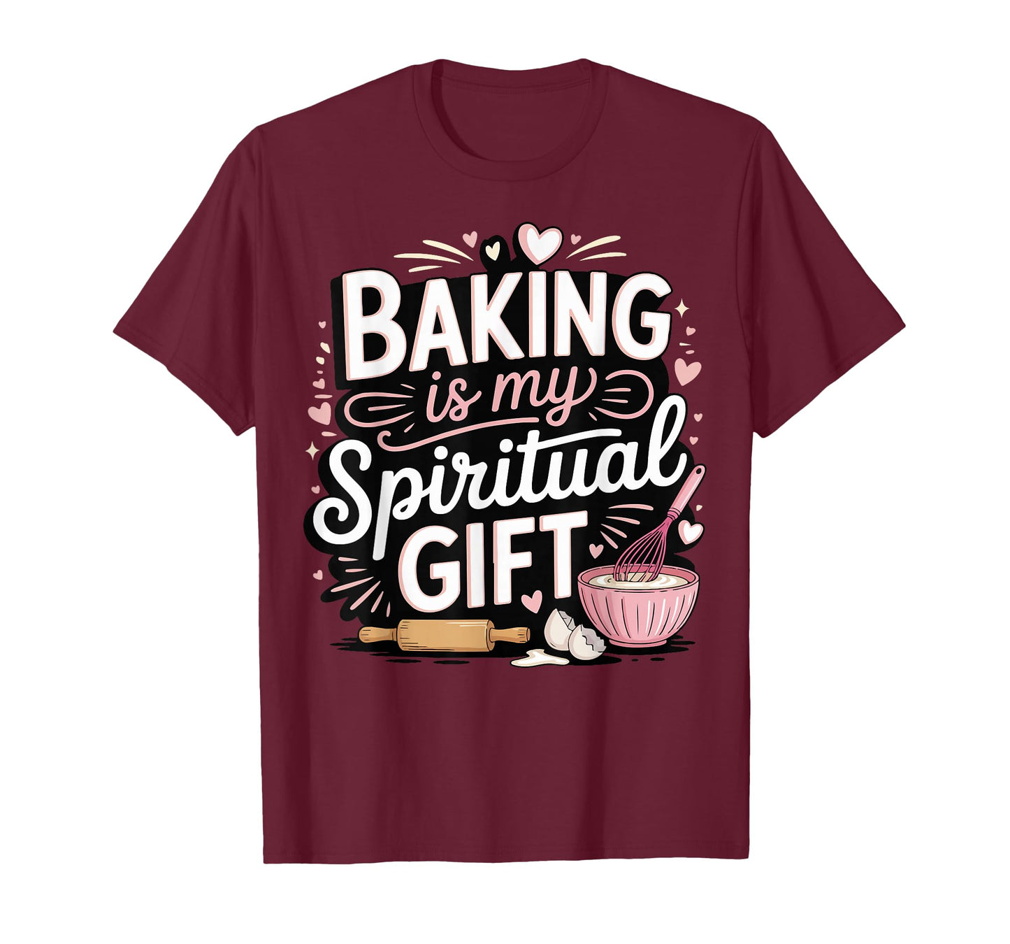 Baking Is My Spiritual Gift T-Shirt