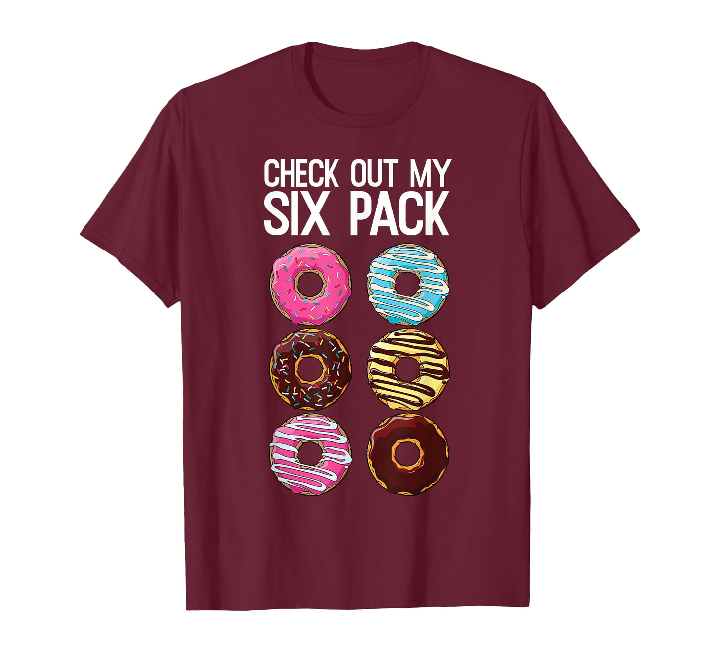 Check Out My Six Pack Funny Donut Lover Dad BOD Junk Food T-Shirt