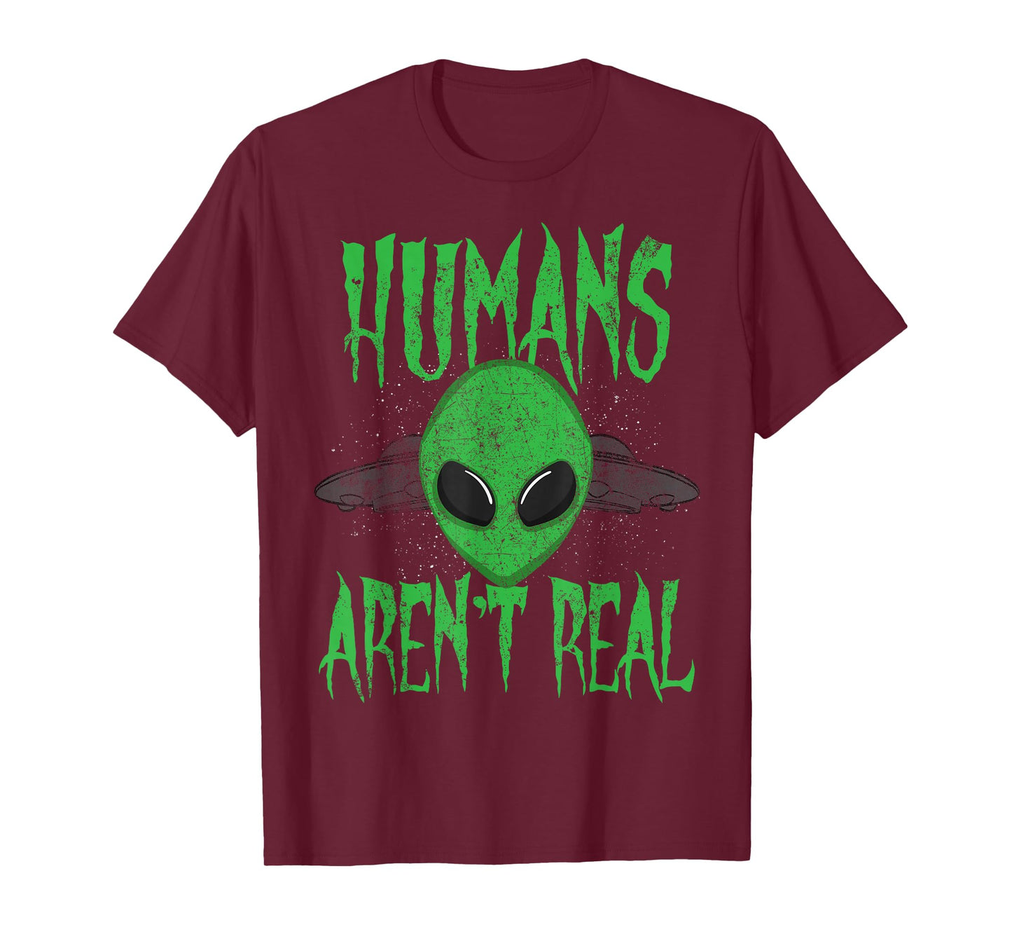 Humans Aren't Real Alien Alien UFO T-Shirt