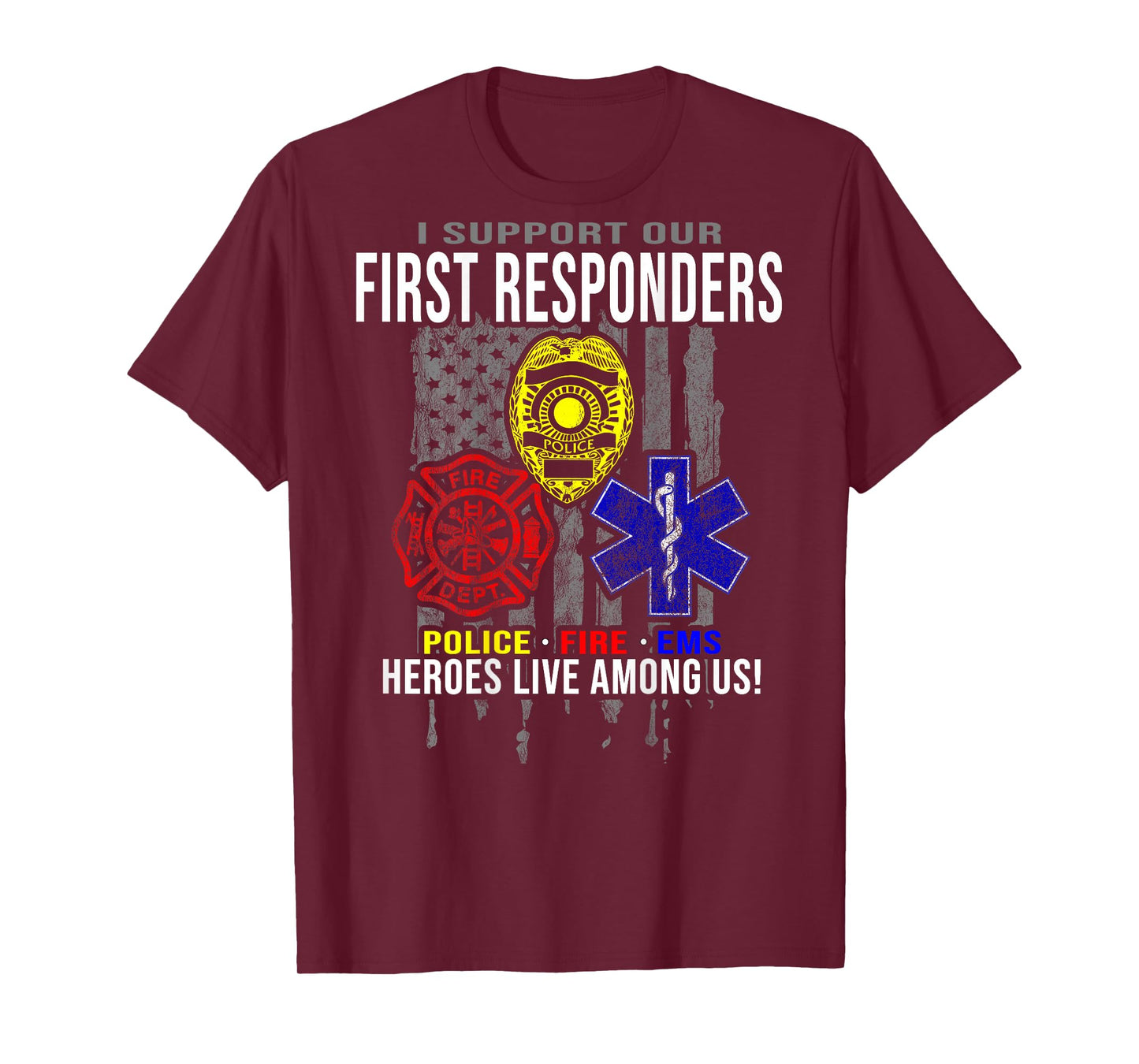 I Support First Responders - Police, Fire, EMS T-Shirt T-Shirt