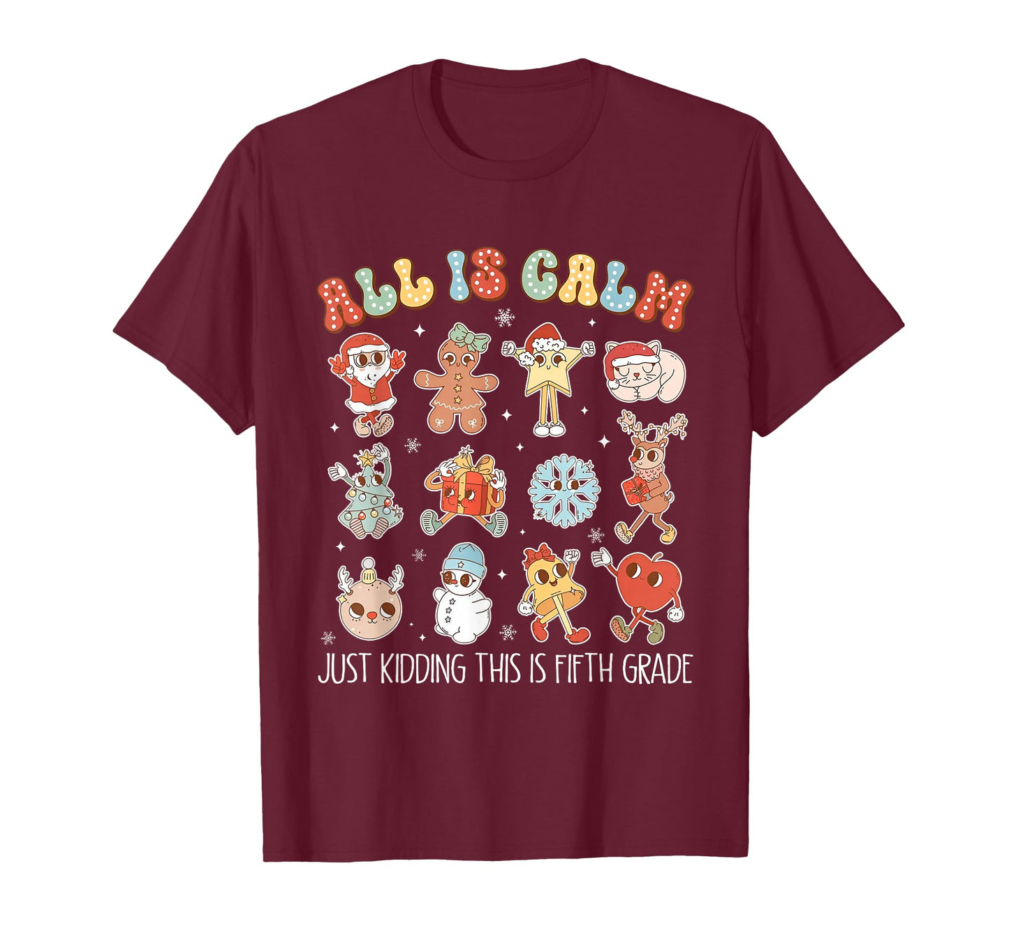 All is Calm Just Kidding This is Fifth Grade Christmas T-Shirt