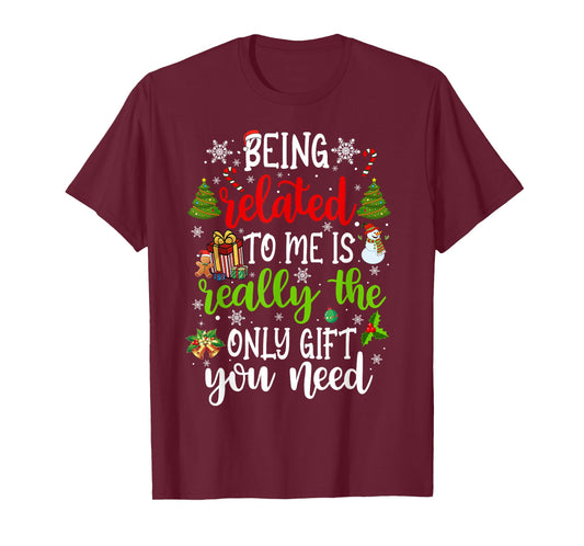 Being Related to Me Funny Christmas Family Xmas Pajamas T-Shirt