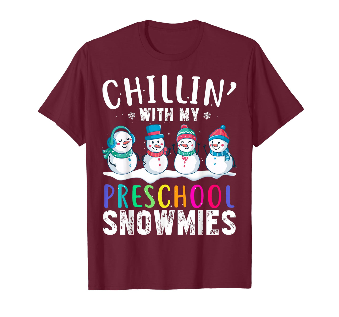 Chillin With My Preschool Snowmies Funny Xmas Snowman T-Shirt