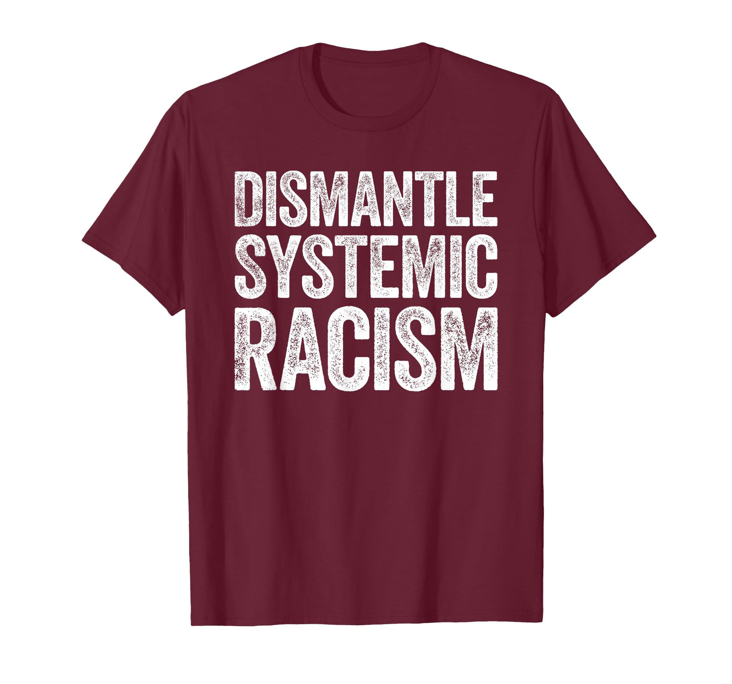 Dismantle Systemic Racism Shirt Human Rights Support T-Shirt