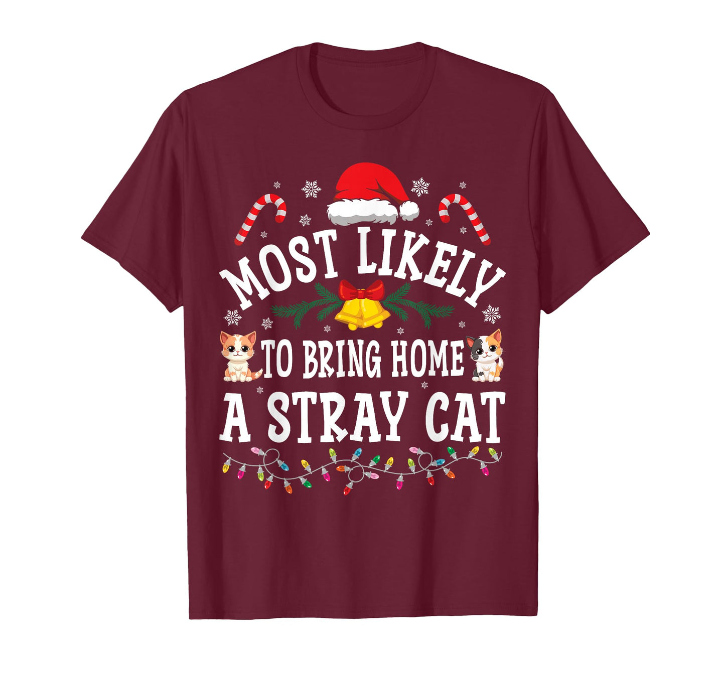 Funny Christmas Most Likely To Bring Home A Stray Cat T-Shirt