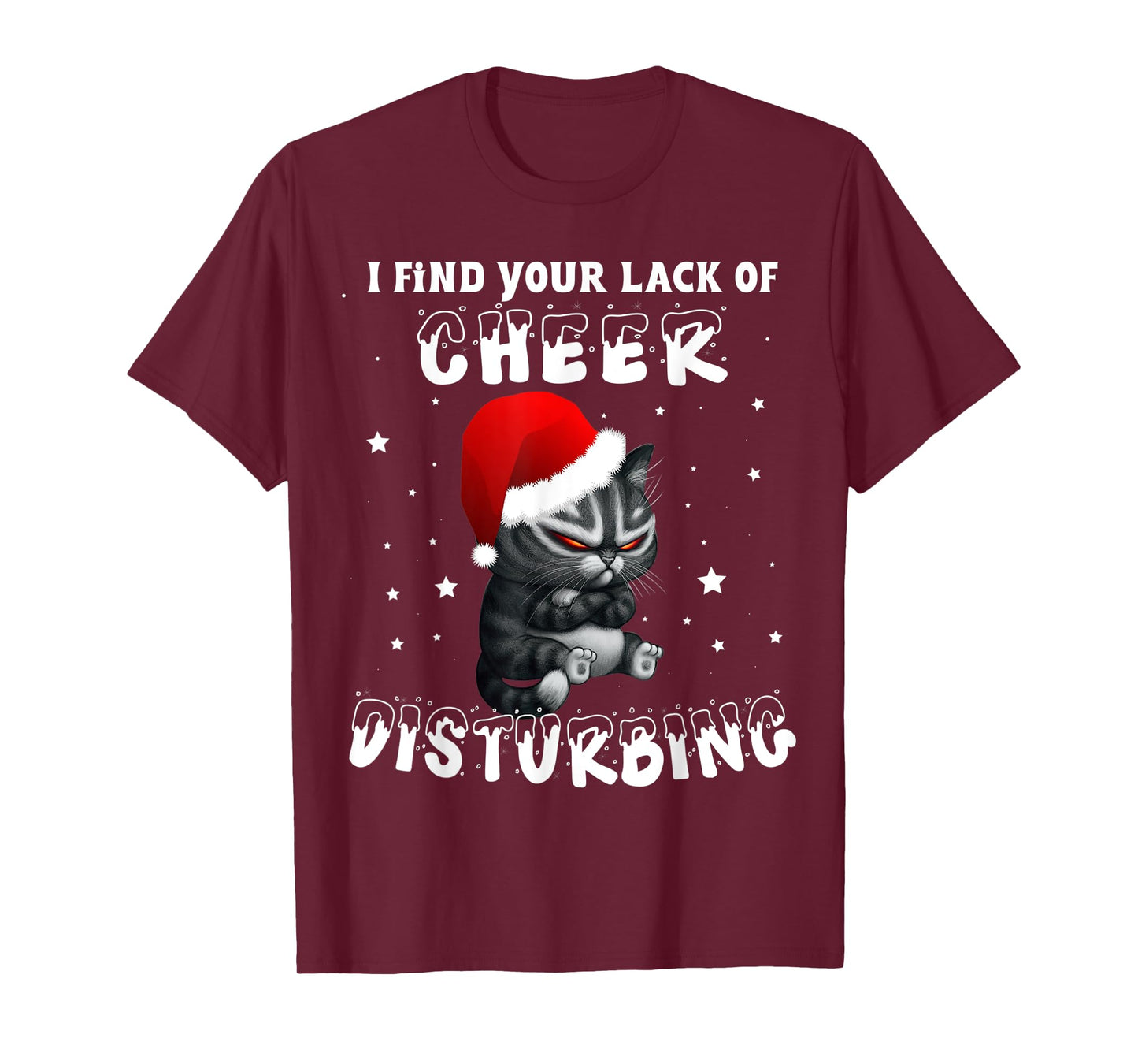 Cat I Find Your Lack Of Cheer Disturbing Christmas Xmas Kids T-Shirt