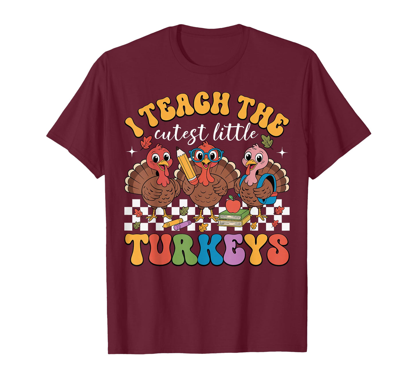 I Teach The Cutest Little Turkeys Teacher Thanksgiving Fall T-Shirt