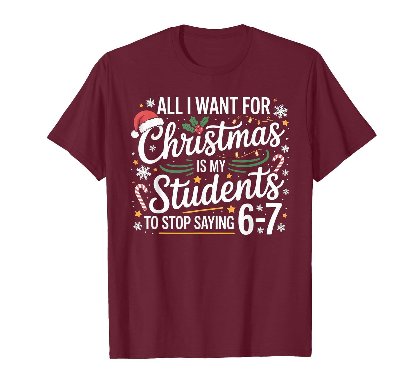 Students Saying 6-7 67 Six Seven Funny Teacher Christmas 67 T-Shirt