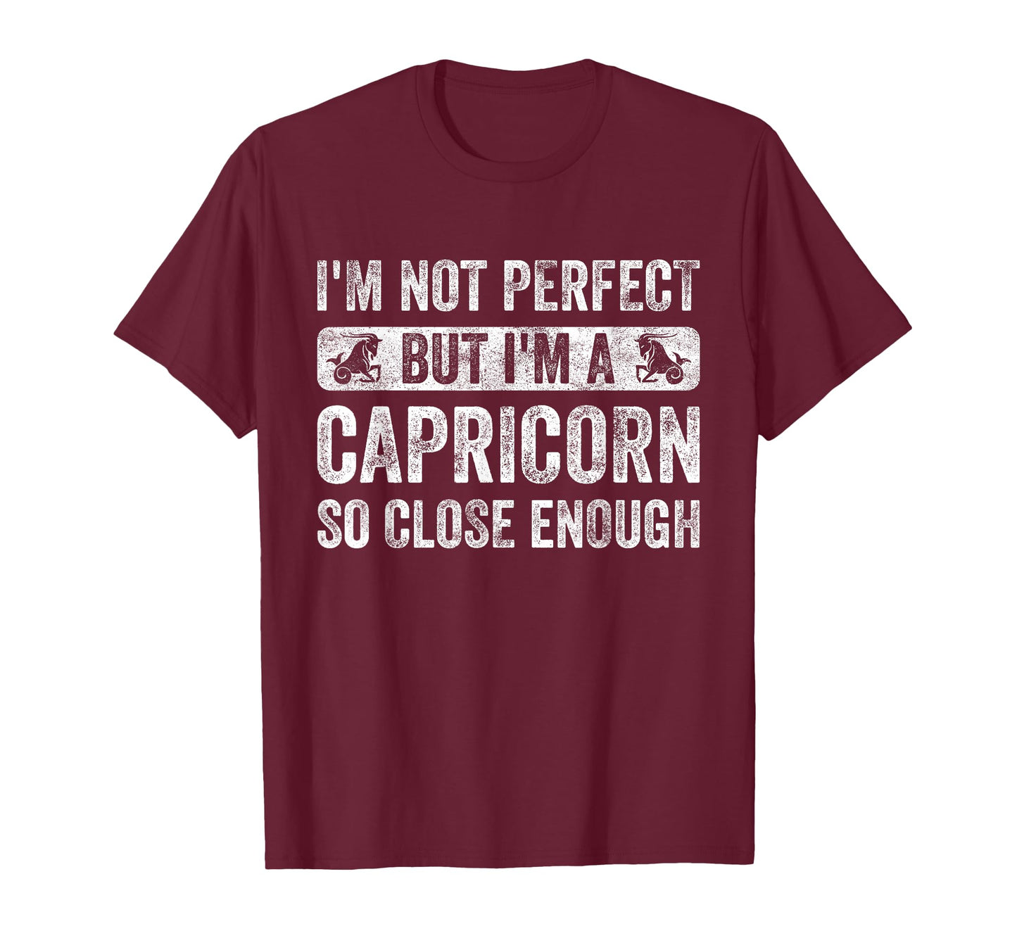 I'm Not Perfect But I'm a Capricorn Zodiac Sign Capricorn T-Shirt