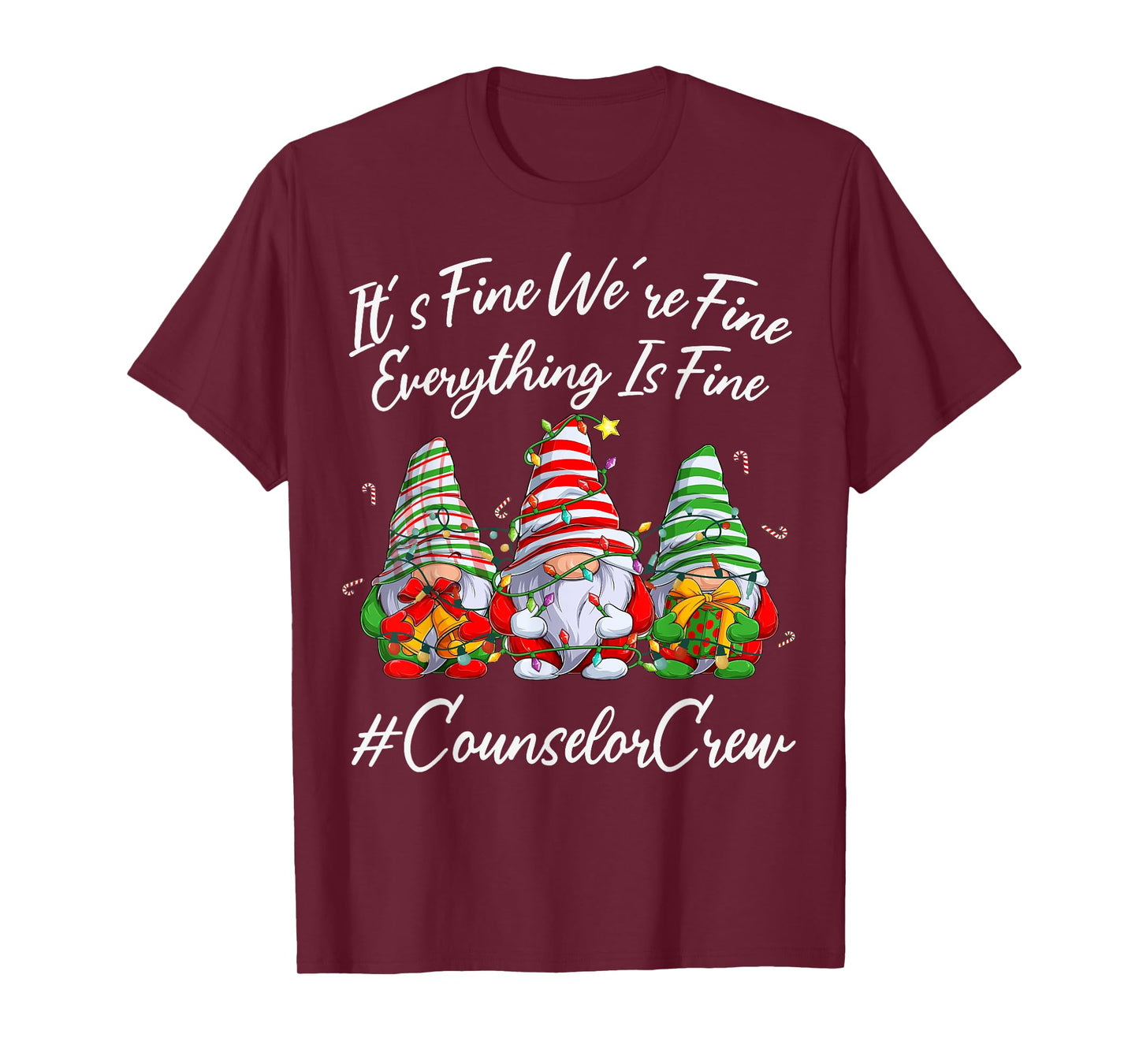 Counselor Crew Xmas Everything Is Fine Christmas Gnomie T-Shirt