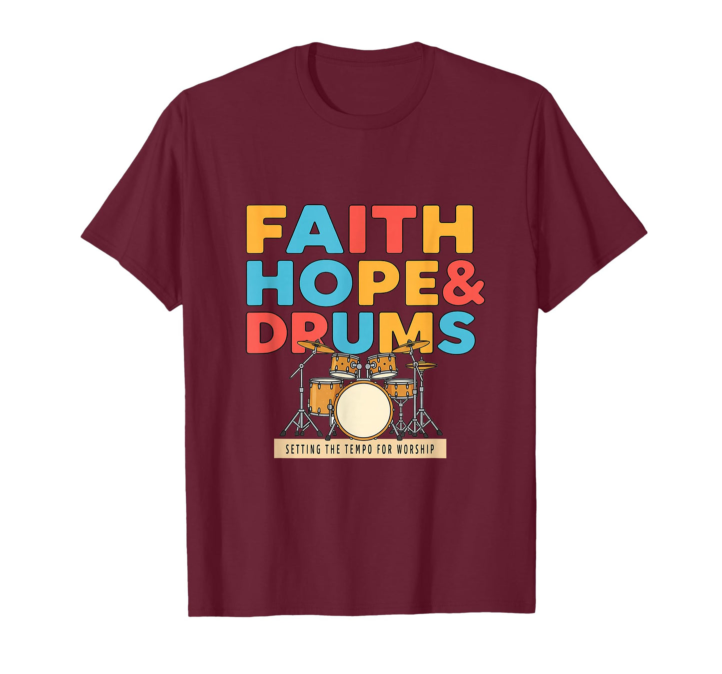 Faith Hope & Drums Christian Musician Worship Drummer Design T-Shirt