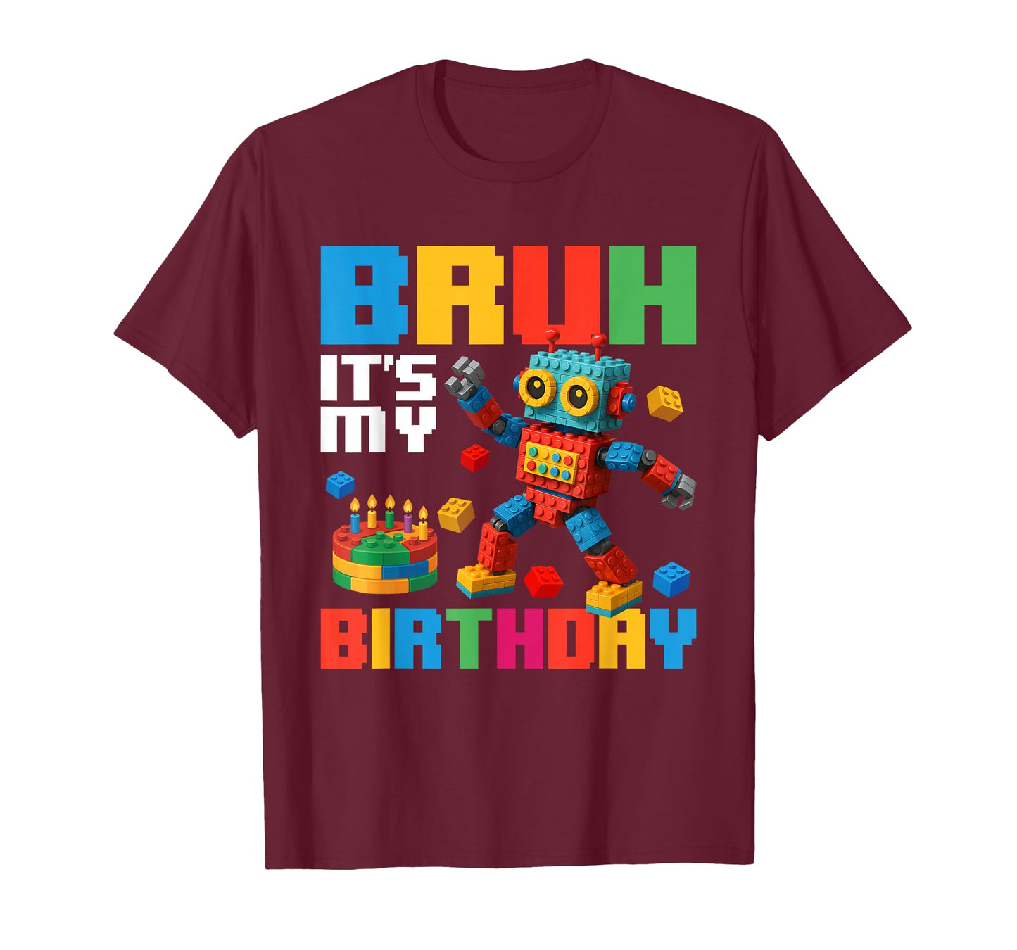 Bruh Its My Birthday - Brick Builder Block Building T-Shirt