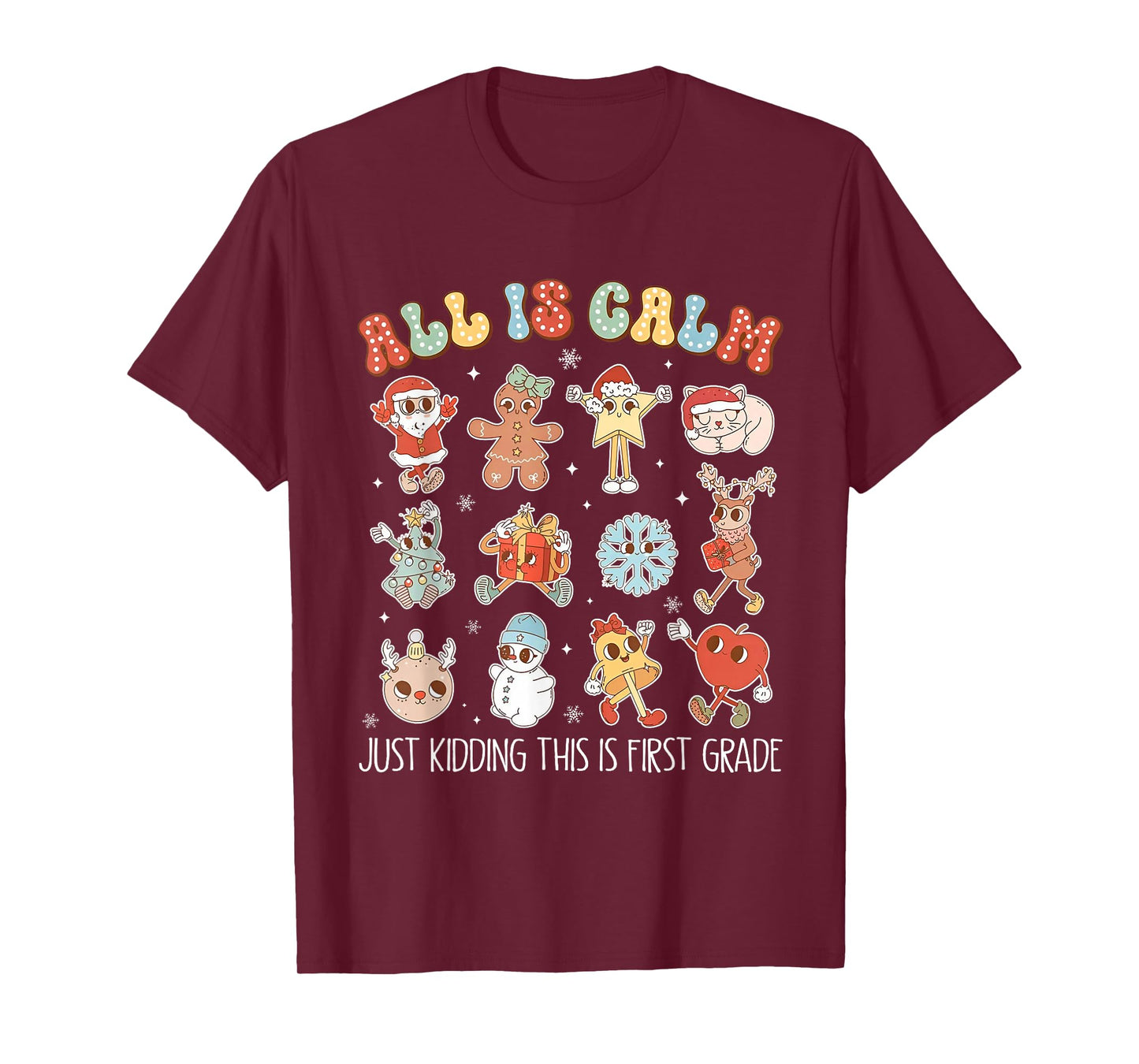 All is Calm Just Kidding This is First Grade Christmas T-Shirt