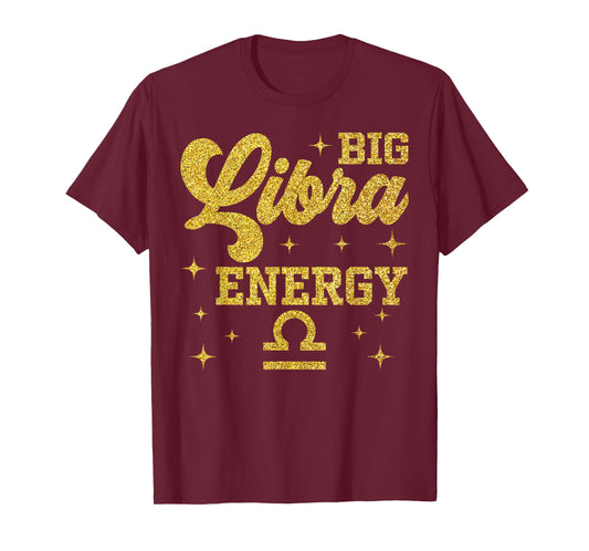 Big Libra Energy Men Women Zodiac Birthday Queen King T-Shirt