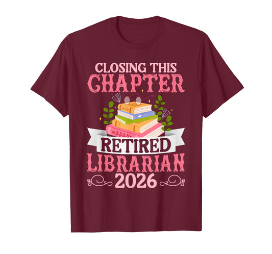 Closing This Chapter Retired Librarian 2026 Retirement T-Shirt