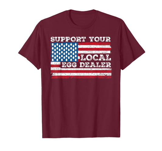 Local Egg Dealer American Flag Farmer Support Chickens T-Shirt for Women Men
