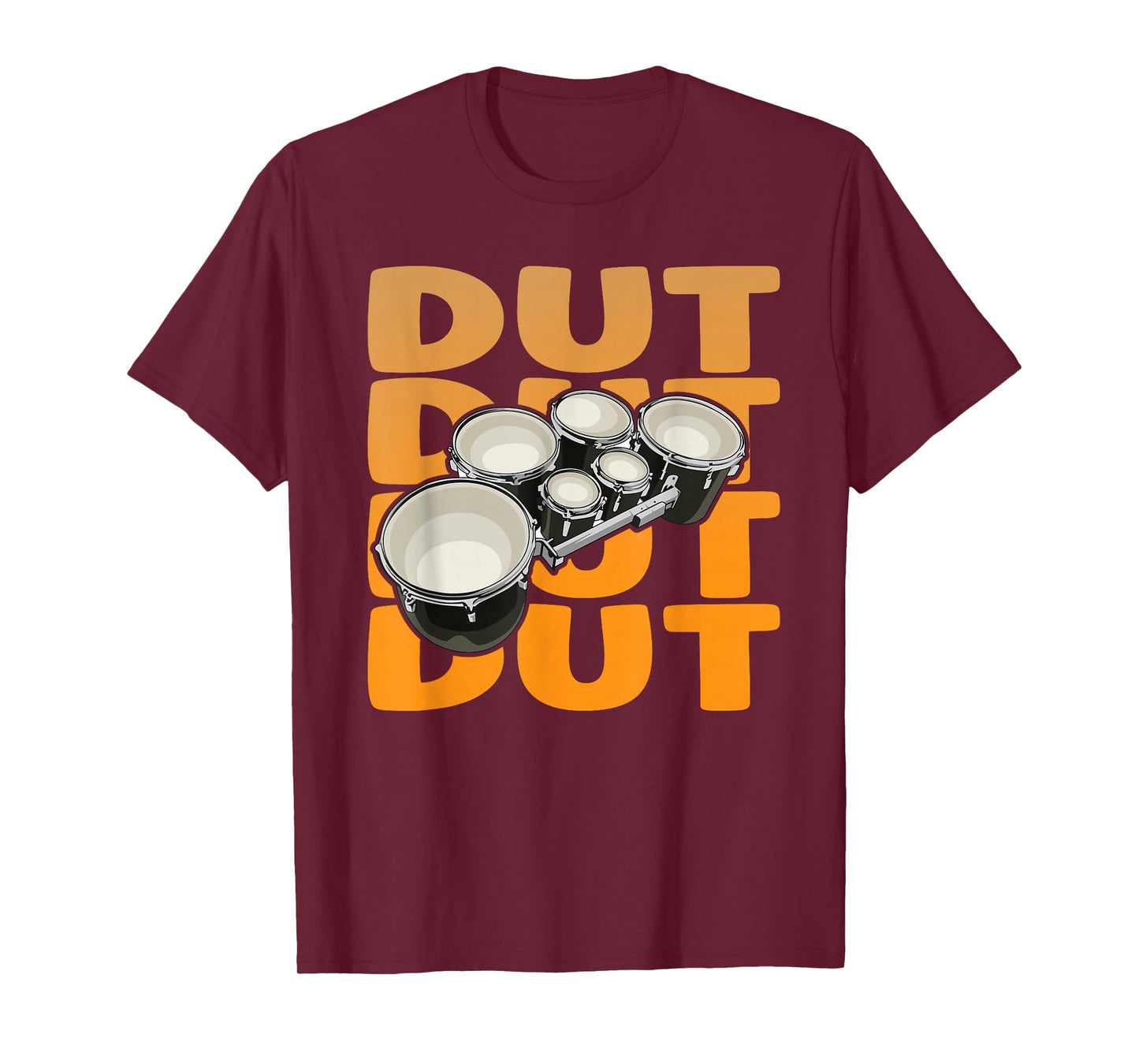 Dut Quote for a Marching band tenor drummer T-Shirt