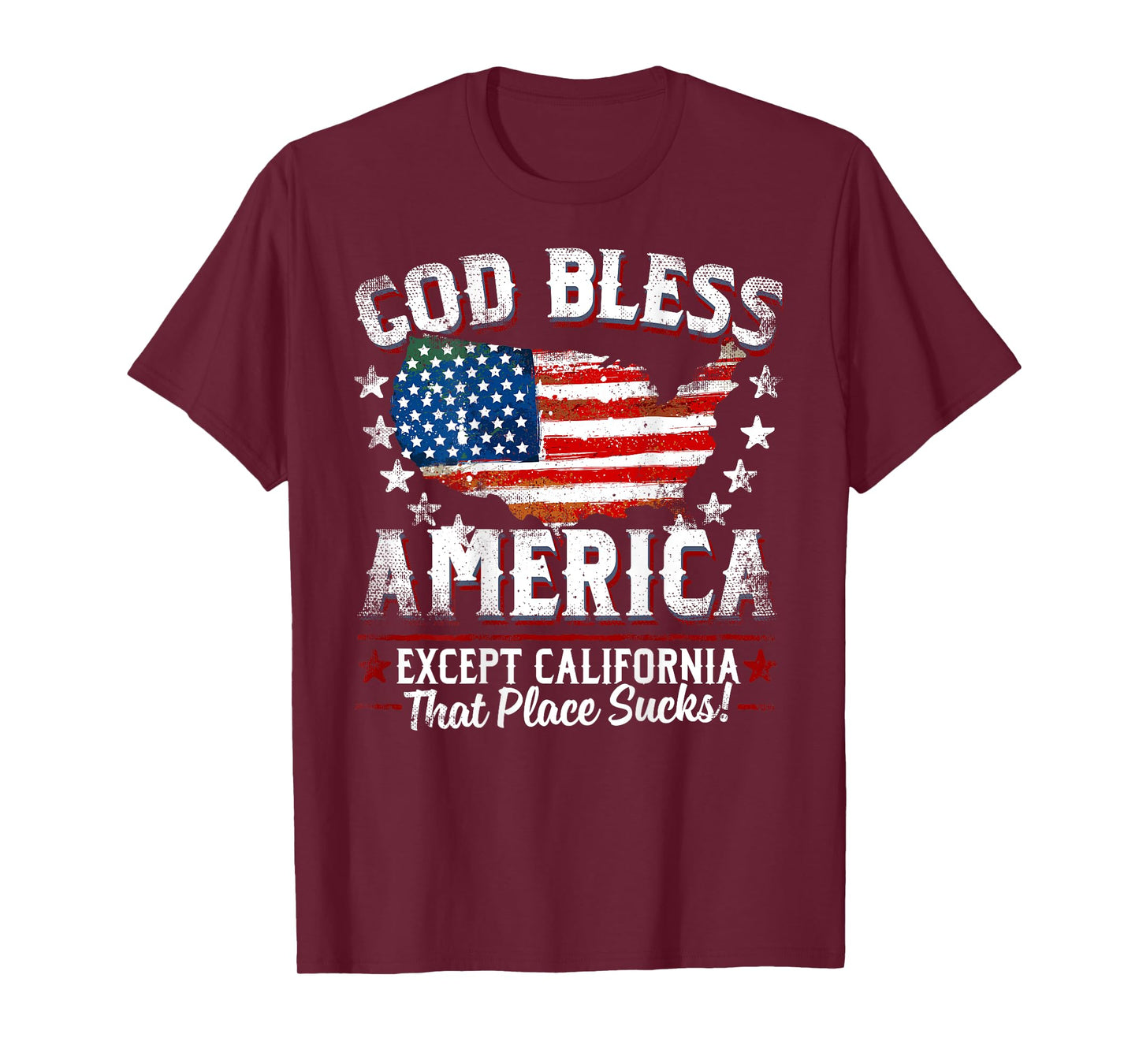 GOD BLESS AMERICA Except California Sucks Funny Backside T-Shirt