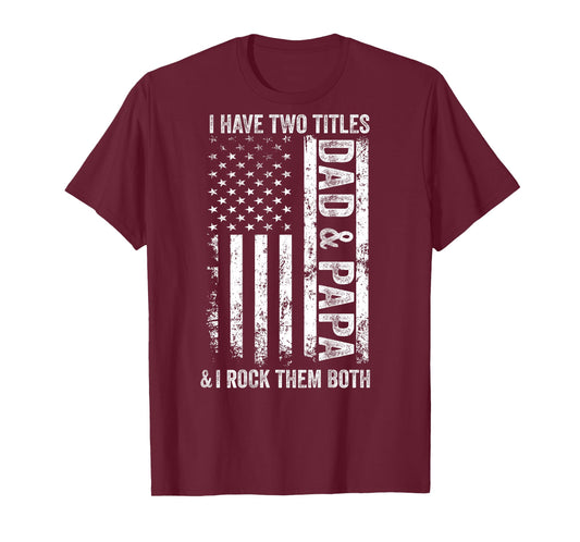 ON Back I Have Two Titles Dad Papa Fathers Day Grandpa Papa T-Shirt