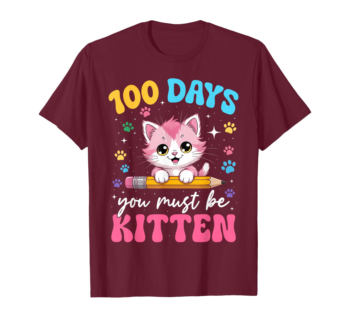 100 Days You Must Be Kitten Cat 100th Day of School Girls T-Shirt