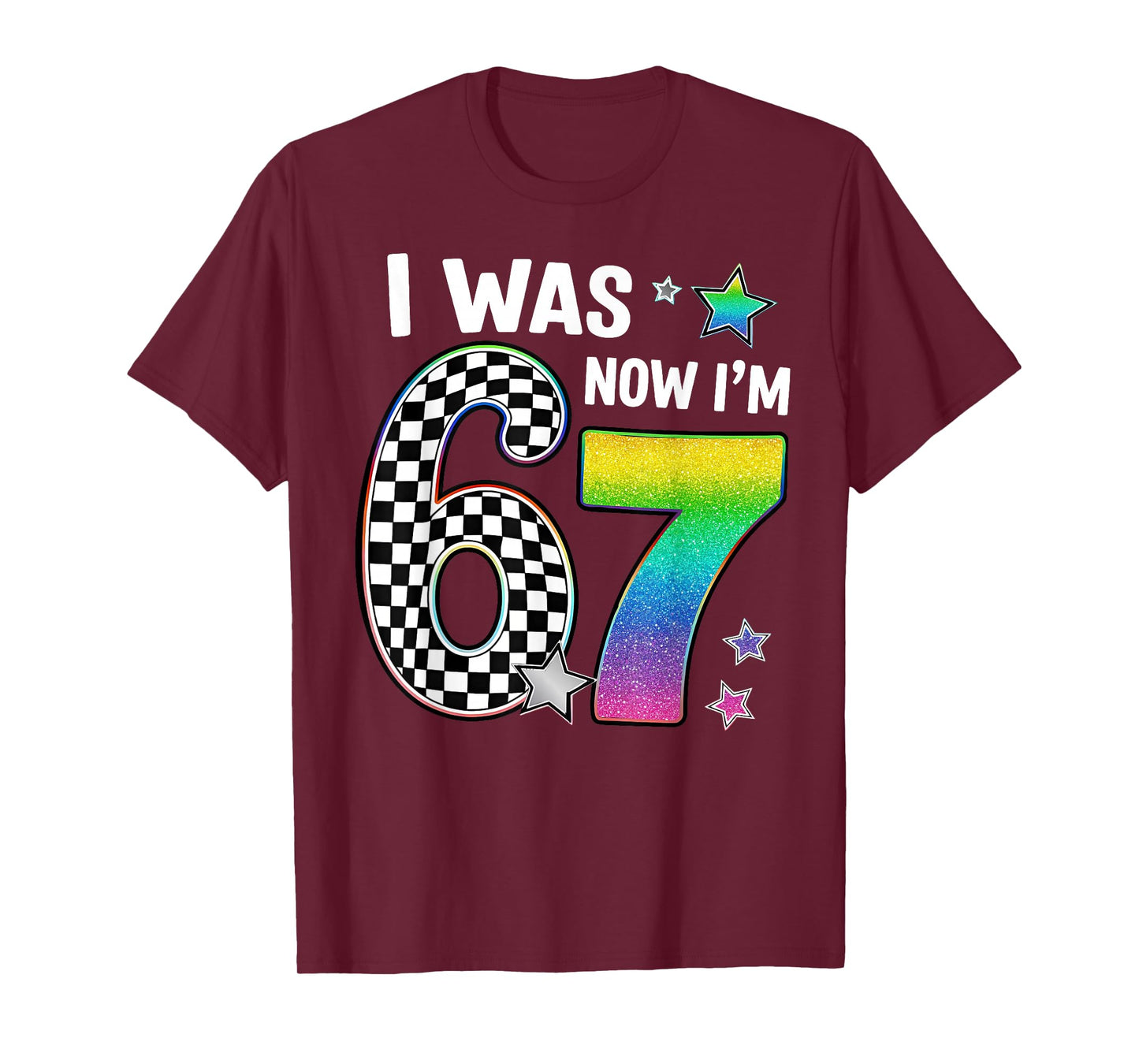 I was 6 Now I'm 7 67 Seven Year Old Birthday Girls Boys T-Shirt