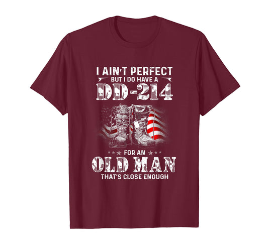 DD-214 Veteran Humor – Old Man Close Enough Gift T-Shirt