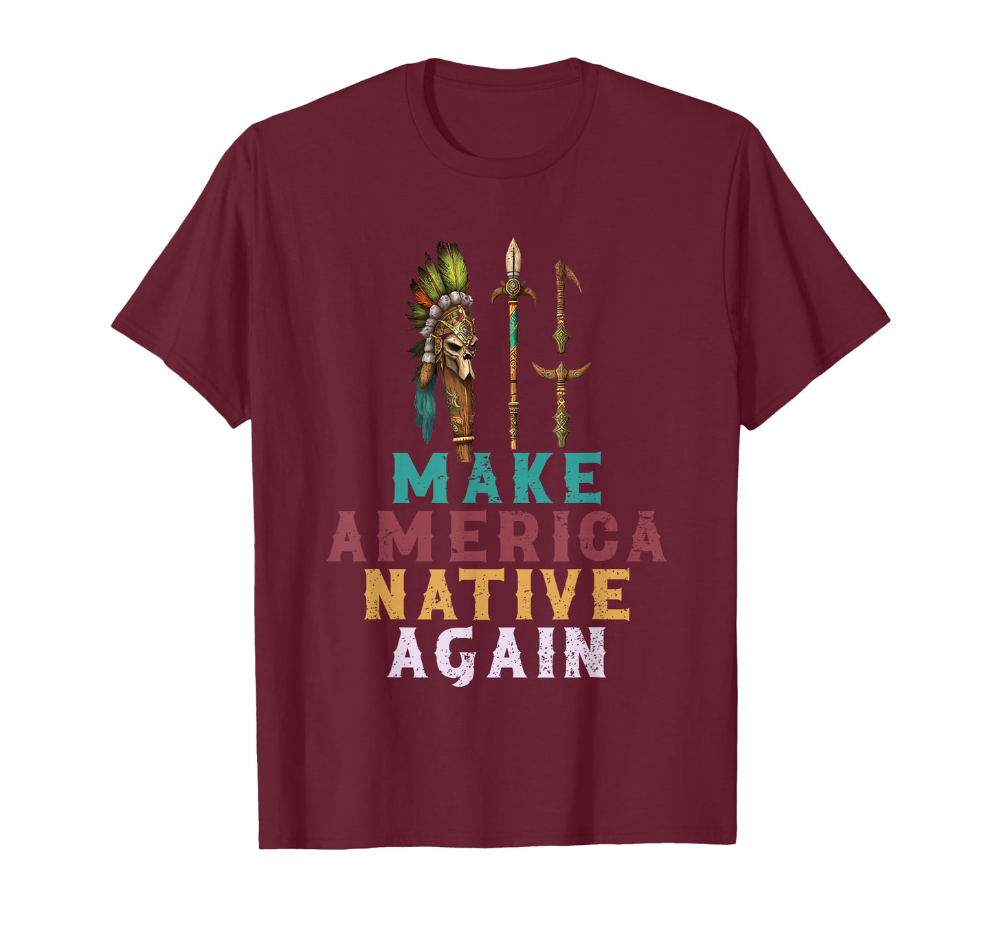 Make American Native Again Native American Heritage T-Shirt