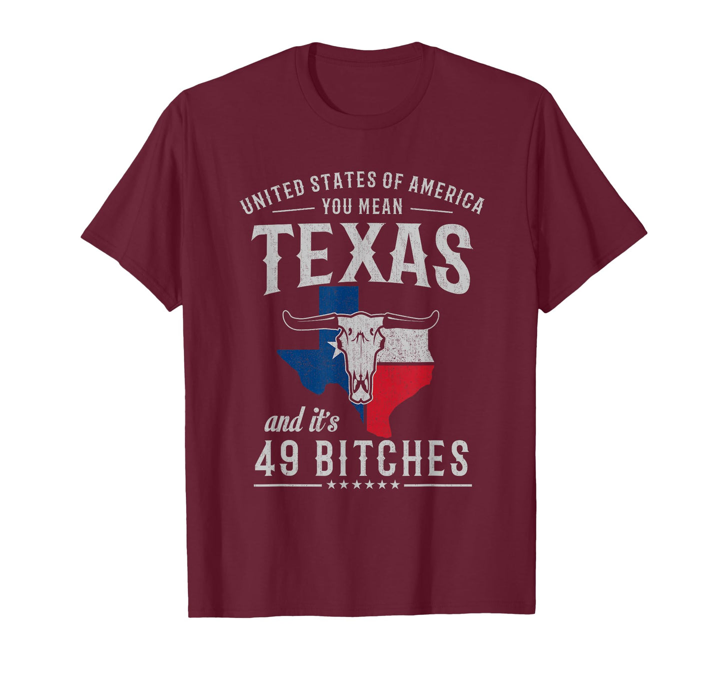 America You Mean Texas And Its 49 Bitches Texas T-Shirt