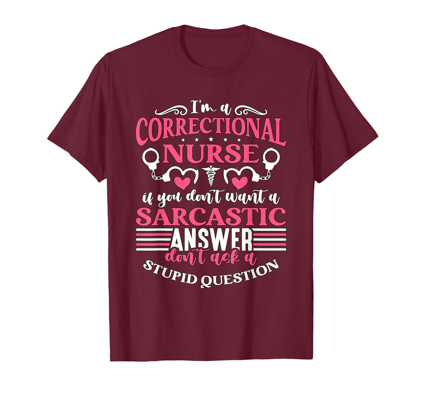 Correctional Nurse Designs for Correctional Nurses I'm A Correctional Nurse If You Don't Want A Sarcastic Answer Don't Unisex-Adults Black Small Modern Crew Collar Short Sleeve T-Shirt