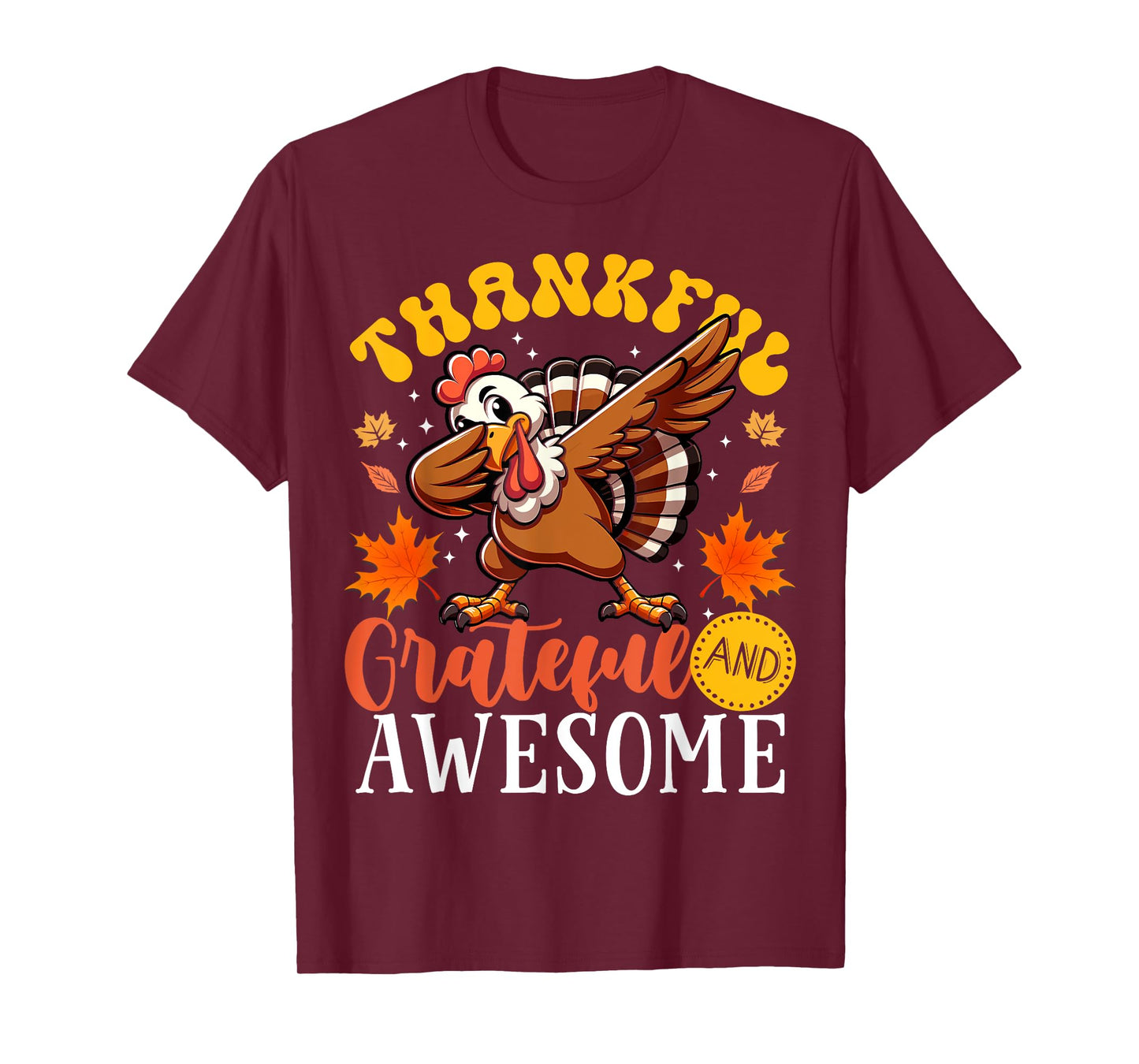 Thankful Grateful And Awesome Thanksgiving Turkey T-Shirt