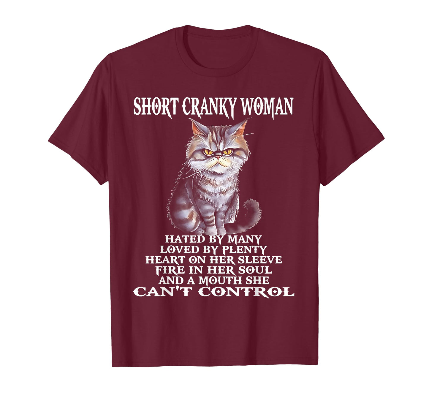 Cat Short Cranky Woman Hated By Many Loved By Plenty T-Shirt