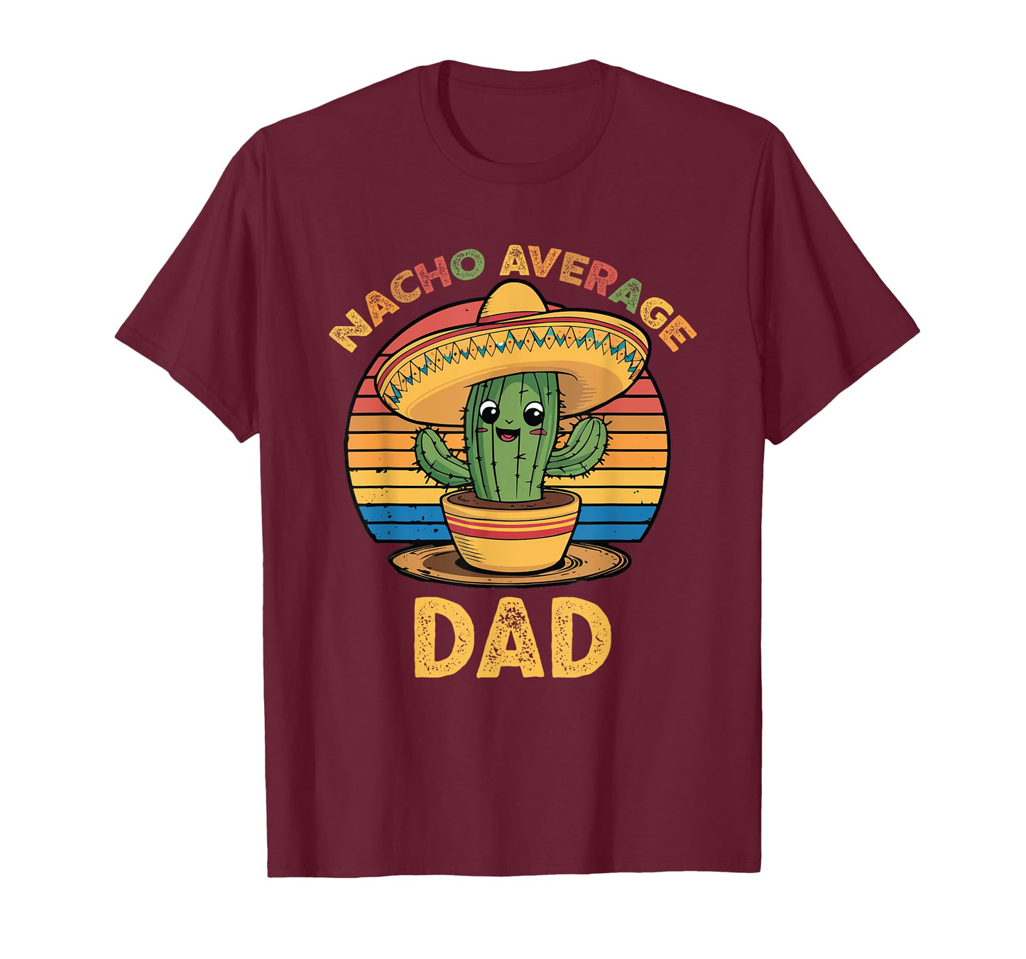 Nacho Average Dad Grandpa Mexican Cinco De Mayo Funny T-Shirt