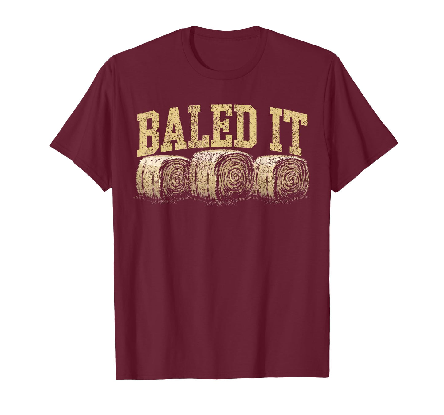 Baled It Hay Season Hay Farmer T-Shirt