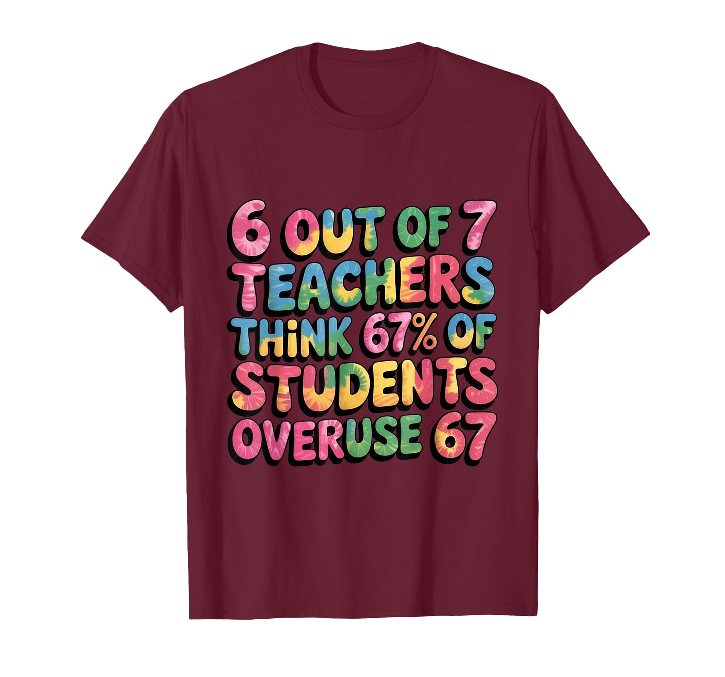 Teacher Funny Overuse 67 Teacher T-Shirt